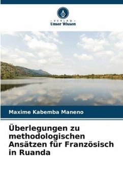 Überlegungen zu methodologischen Ansätzen für Französisch in Ruanda - Kabemba Maneno, Maxime