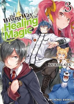 The Wrong Way to Use Healing Magic Volume 3 - Kurokata