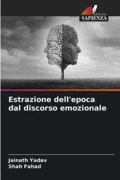 Estrazione dell'epoca dal discorso emozionale - Yadav, Jainath;Fahad, Shah