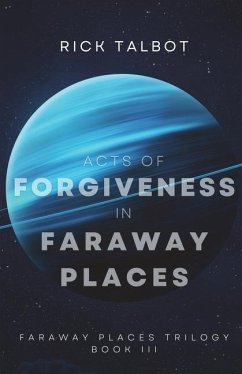 Acts of Forgiveness in Faraway Places - Talbot, Rick