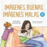 Imágenes buenas, imágenes malas Jr.: Un plan sencillo para proteger las mentes de los niños pequeños