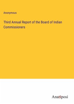 Third Annual Report of the Board of Indian Commissioners - Anonymous