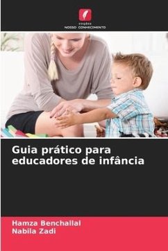 Guia prático para educadores de infância - Benchallal, Hamza;Zadi, Nabila