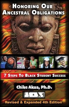 Honoring Our Ancestral Obligations: 7 Steps to Black Student Success - Akua, Chike