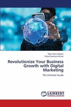 Revolutionize Your Business Growth with Digital Marketing - Haro Salazar, Mario;Espinoza Alcívar, Diana