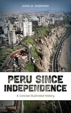 Peru since Independence - Sherman, John W.