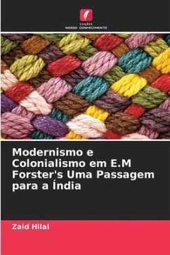 Modernismo e Colonialismo em E.M Forster's Uma Passagem para a Índia - Hilal, Zaid