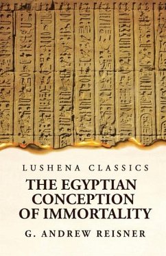 The Egyptian Conception of Immortality by George Andrew Reisner Prehistoric Religion A Study in Prehistoric Archaeology - E O James