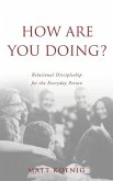 How Are You Doing?: Relational Discipleship for the Everyday Person