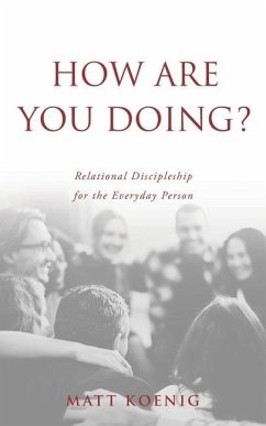 How Are You Doing?: Relational Discipleship for the Everyday Person - Koenig, Matt
