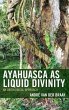 Ayahuasca as Liquid Divinity - Bild 1