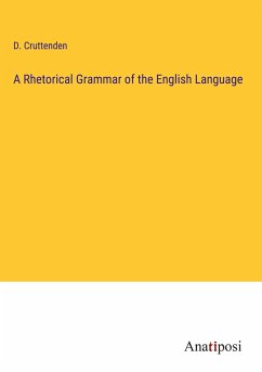 A Rhetorical Grammar of the English Language - Cruttenden, D.