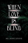 When Love Is Blind: From Hurt to Healing