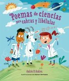 Poemas de Ciencias Para Cabras Y Libélulas