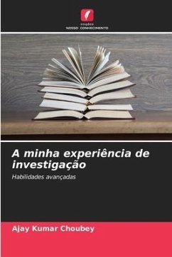 A minha experiência de investigação - Choubey, Ajay Kumar