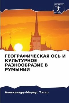 GEOGRAFIChESKAYa OS' I KUL'TURNOE RAZNOOBRAZIE V RUMYNII - Tätar, Alexandru-Marius