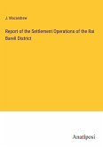 Report of the Settlement Operations of the Rai Bareli District