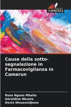 Cause della sotto-segnalazione in Farmacovigilanza in Camerun - Ngono Mballa, Rose;Nkuete, Géraldine;Wouessidjewe, Denis