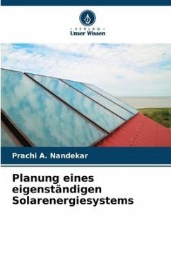 Planung eines eigenständigen Solarenergiesystems - Nandekar, Prachi A.