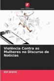 Violência Contra as Mulheres no Discurso de Notícias