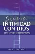 Descubre La Intimidad Con Dios - Bild 1