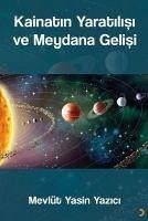 Kainatin Yaratilisi ve Meydana Gelisi - Yasin Yazici, Mevlüt