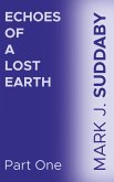 Echoes of a Lost Earth Part One