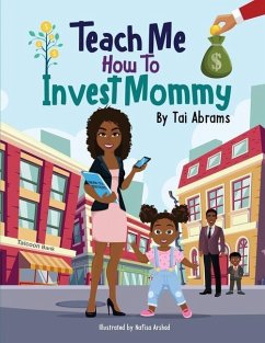 Teach Me How to Invest Mommy - Abrams, Tai