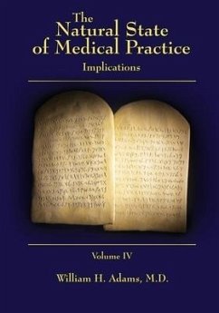 The Natural State of Medical Practice: Implications - Adams, William