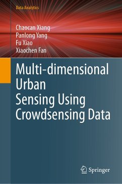 Multi-dimensional Urban Sensing Using Crowdsensing Data (eBook, PDF) - Xiang, Chaocan; Yang, Panlong; Xiao, Fu; Fan, Xiaochen