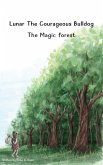 The Magic Forest (Luna the Courageous Bulldog) (eBook, ePUB)