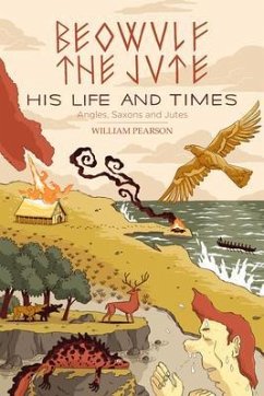 Beowulf the Jute; His Life and Times (eBook, ePUB) - Pearson, William