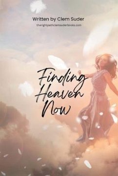 Finding Heaven Now (eBook, ePUB) - Suder, Clem