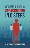 Become a Public Speaking Pro in 5 Steps (eBook, ePUB)