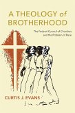 A Theology of Brotherhood (eBook, ePUB) A Theology of Brotherhood (eBook, ePUB)