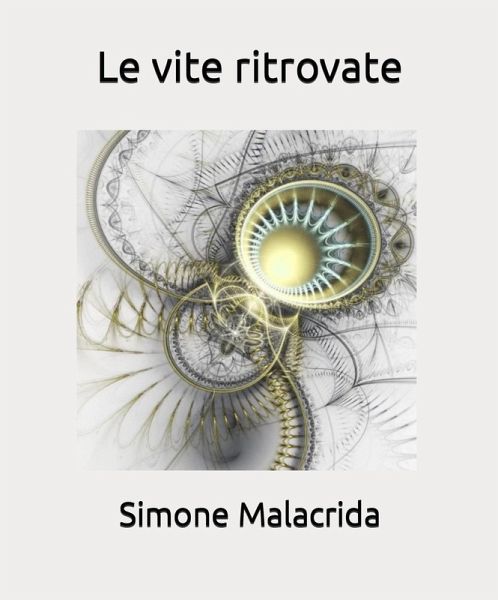Le vite ritrovate (eBook, ePUB) Le vite ritrovate (eBook, ePUB)