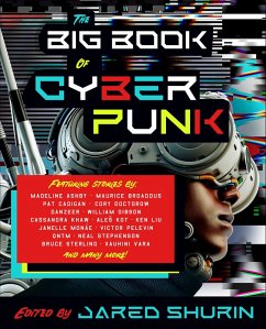 The Big Book of Cyberpunk (eBook, ePUB) - Shurin, Jared