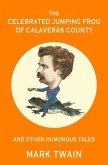 The Celebrated Jumping Frog of Calaveras County and Other Humorous Tales (Warbler Classics Annotated Edition) (eBook, ePUB)