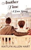 Another Time: A Love Story (eBook, ePUB)