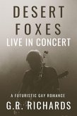 Desert Foxes Live in Concert: A Futuristic Gay Romance (eBook, ePUB) Desert Foxes Live in Concert: A Futuristic Gay Romance (eBook, ePUB)
