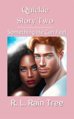 Quickie Story Two: Something He Can Feel (eBook, ePUB) - Tree, R. L. Rain