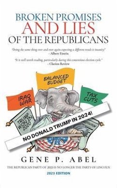 Broken Promises and Lies of the Republicans (eBook, ePUB) - Abel, Gene P.