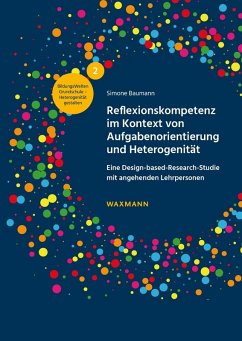 Reflexionskompetenz im Kontext von Aufgabenorientierung und Heterogenität (eBook, PDF) - Baumann, Simone