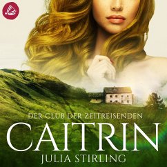 Der Club der Zeitreisenden - Caitrin (MP3-Download) - Stirling, Julia