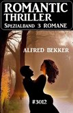 Romantic Thriller Spezialband 3012 - 3 Romane (eBook, ePUB)