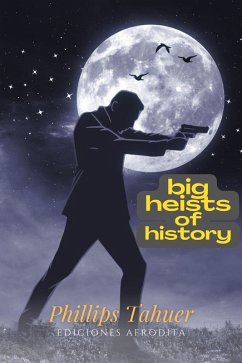 Cover Big heists of history (dark history, #3) (eBook, ePUB)