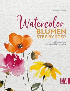 Watercolor Blumen Step by Step (eBook, PDF) - Selinski, Natalie
