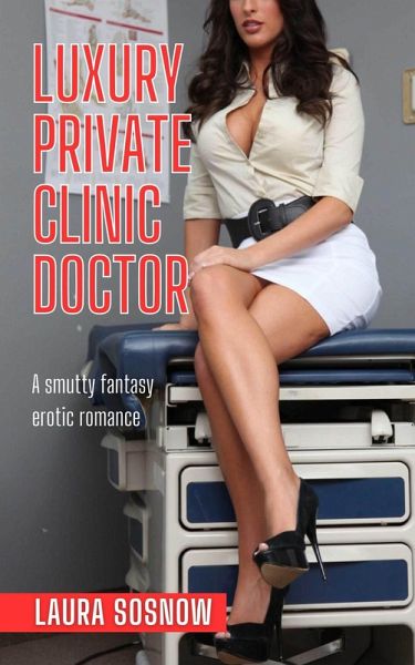 Luxury Private Clinic Doctor (eBook, ePUB) Luxury Private Clinic Doctor (eBook, ePUB)
