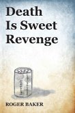 Death is Sweet Revenge (eBook, ePUB)