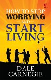 How to stop worrying and Start living (eBook, ePUB)